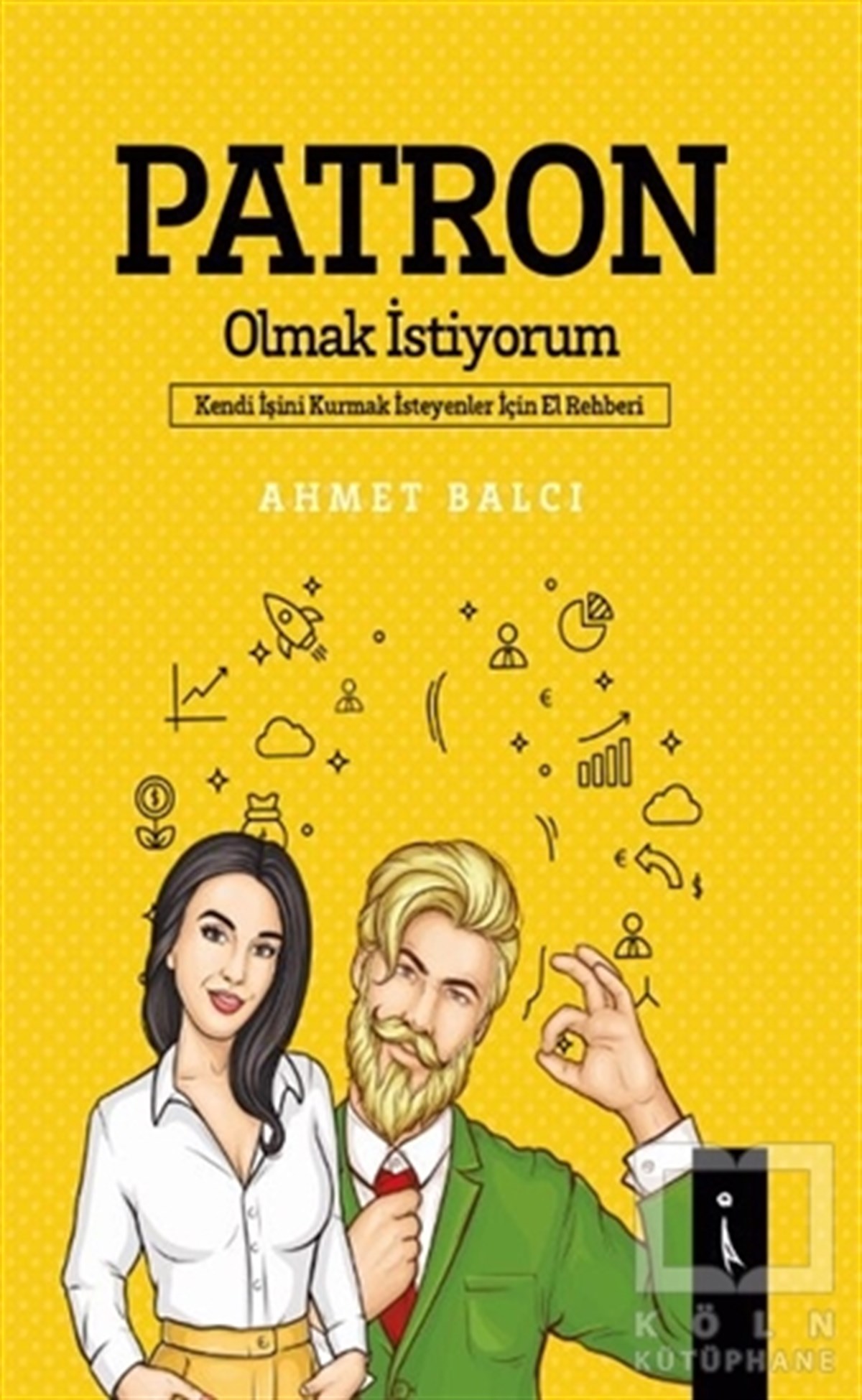 Ahmet BalcıKişisel Gelişim KitaplarıPatron Olmak İstiyorum