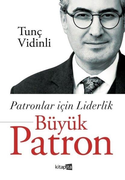 Tunç VidinliYönetim / İş Geliştirme / KalitePatronlar İçin Liderlik - Büyük Patron
