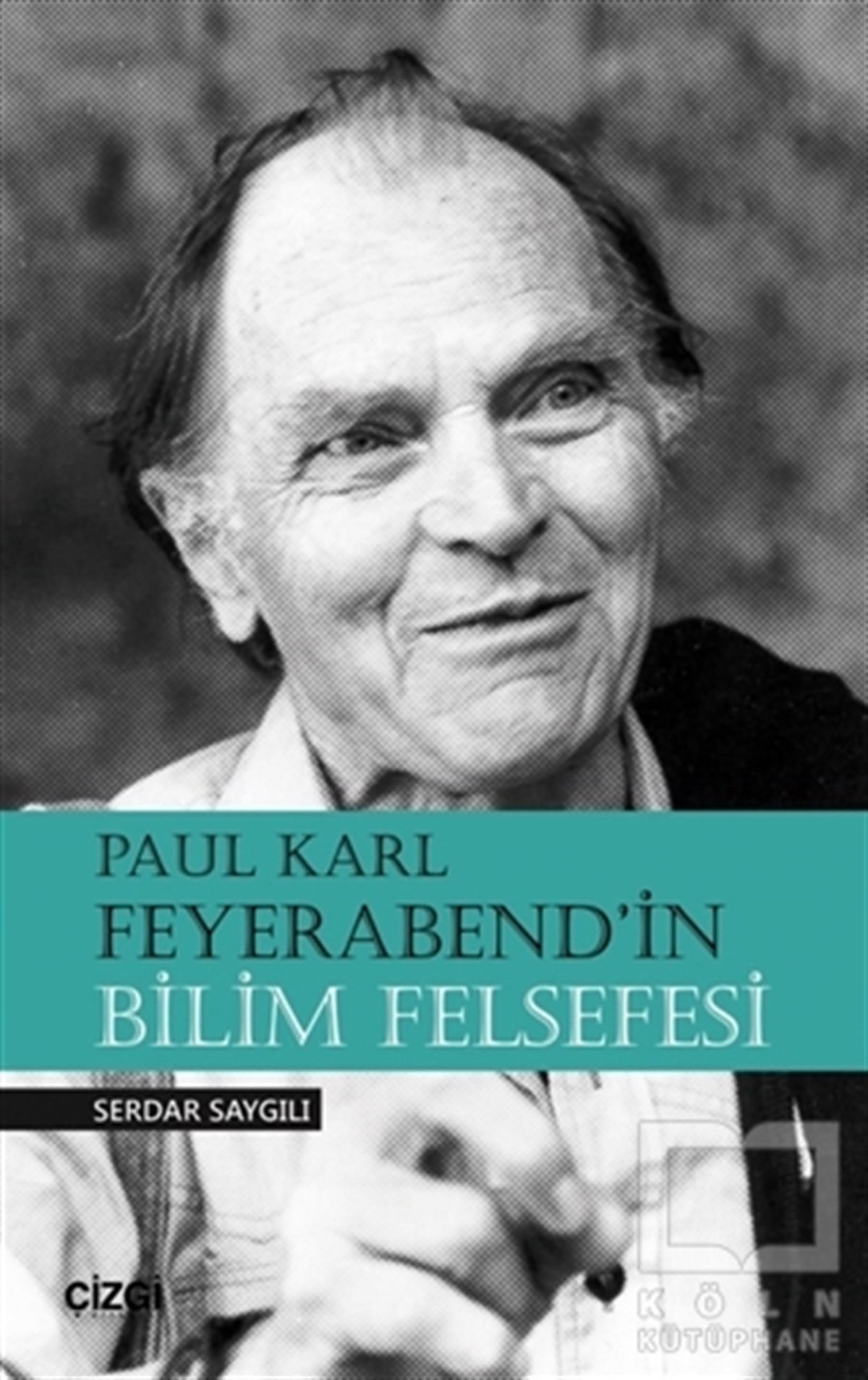Serdar SaygılıDiğerPaul Karl Feyerabend'in Bilim Felsefesi