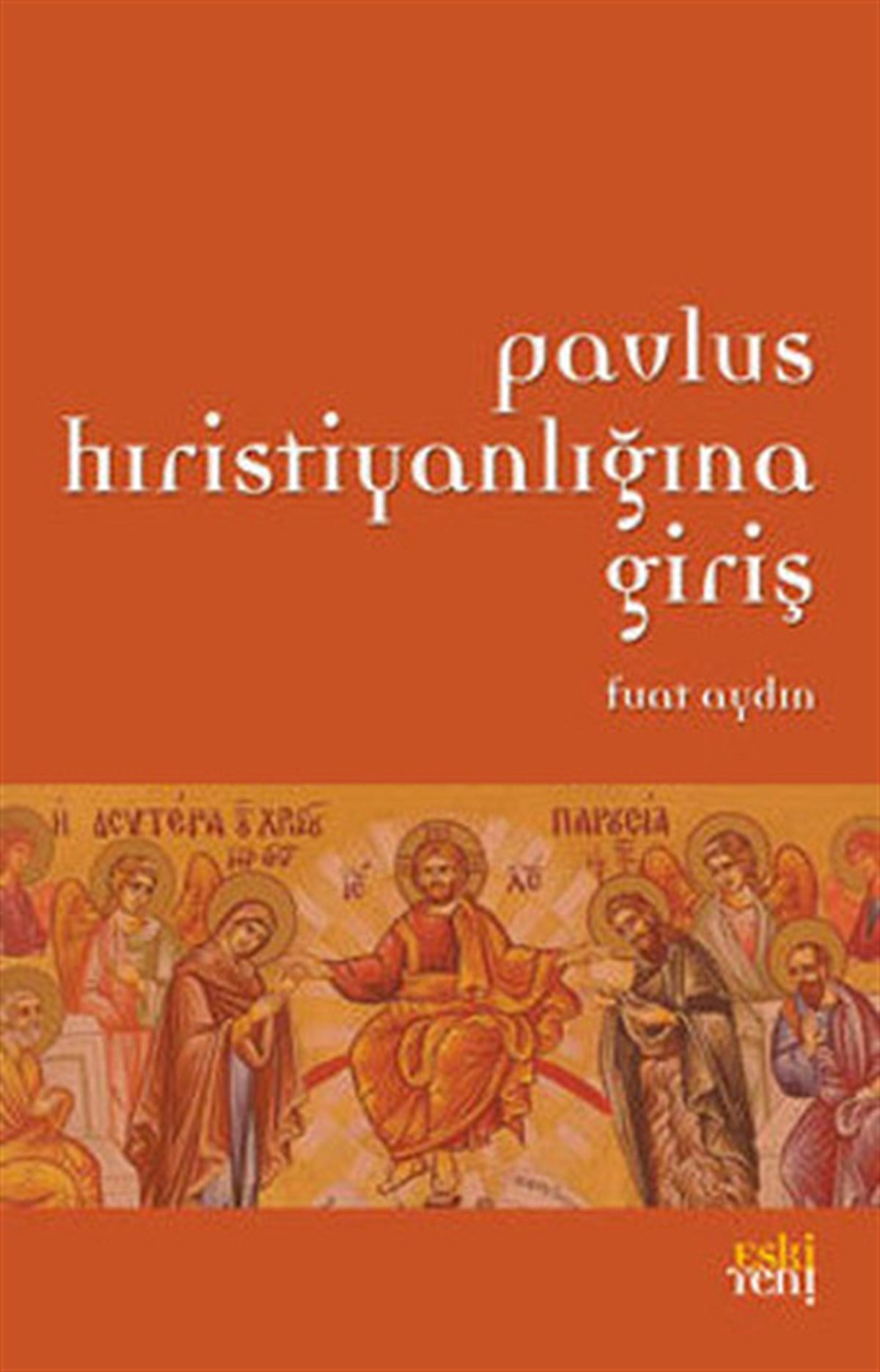 Fuat AydınHristiyanlikPavlus Hıristiyanlığına Giriş