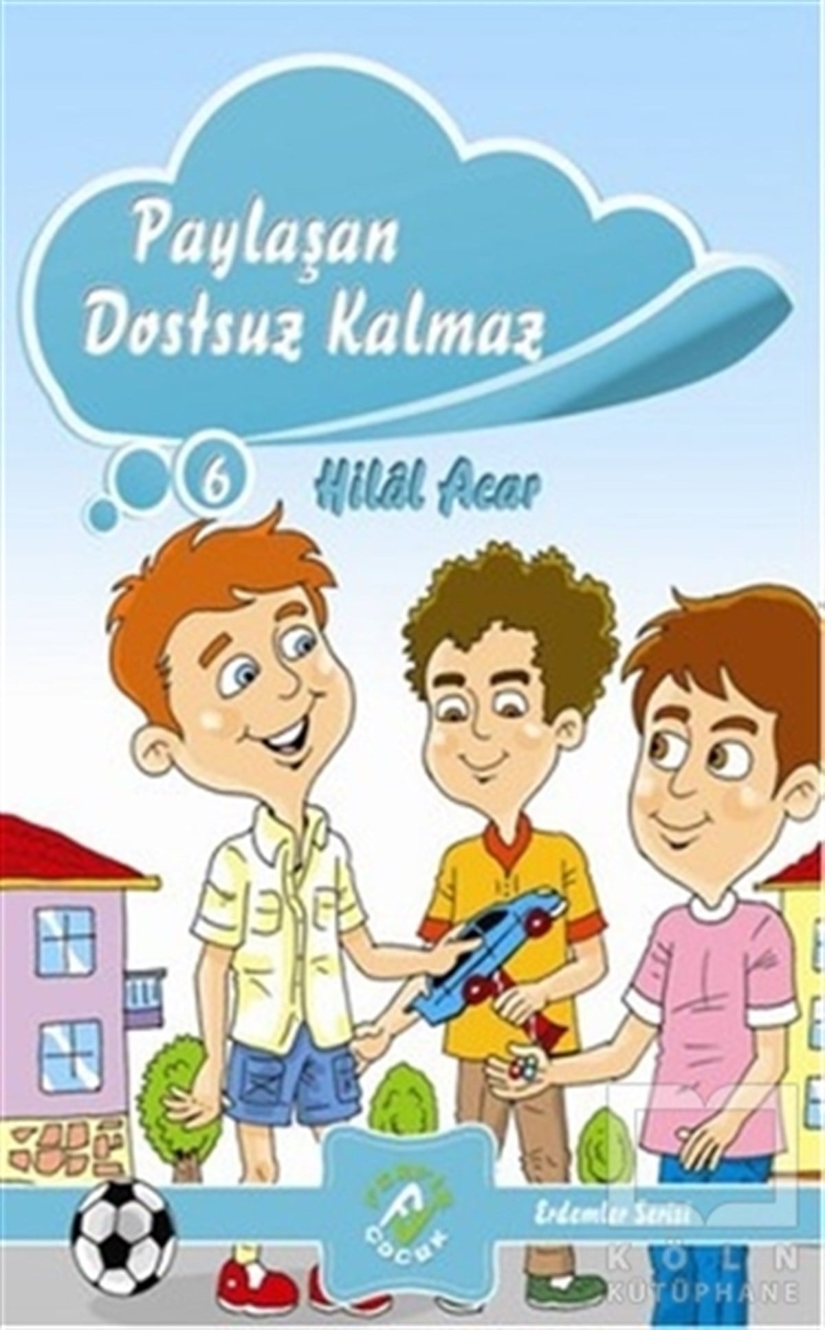 Hilal AcarHikayelerPaylaşan Dostsuz Kalmaz