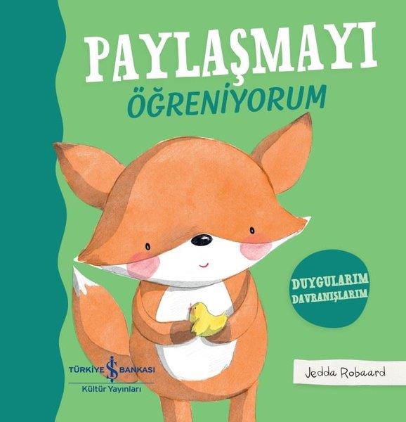 Jedda RobaardEgitim Etkinlik KitaplariPaylaşmayı Öğreniyorum - Duygularım Davranışlarım