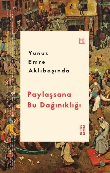 Yunus Emre AklıbaşındaTürk ŞiiriPaylaşsana Bu Dağınıklığı