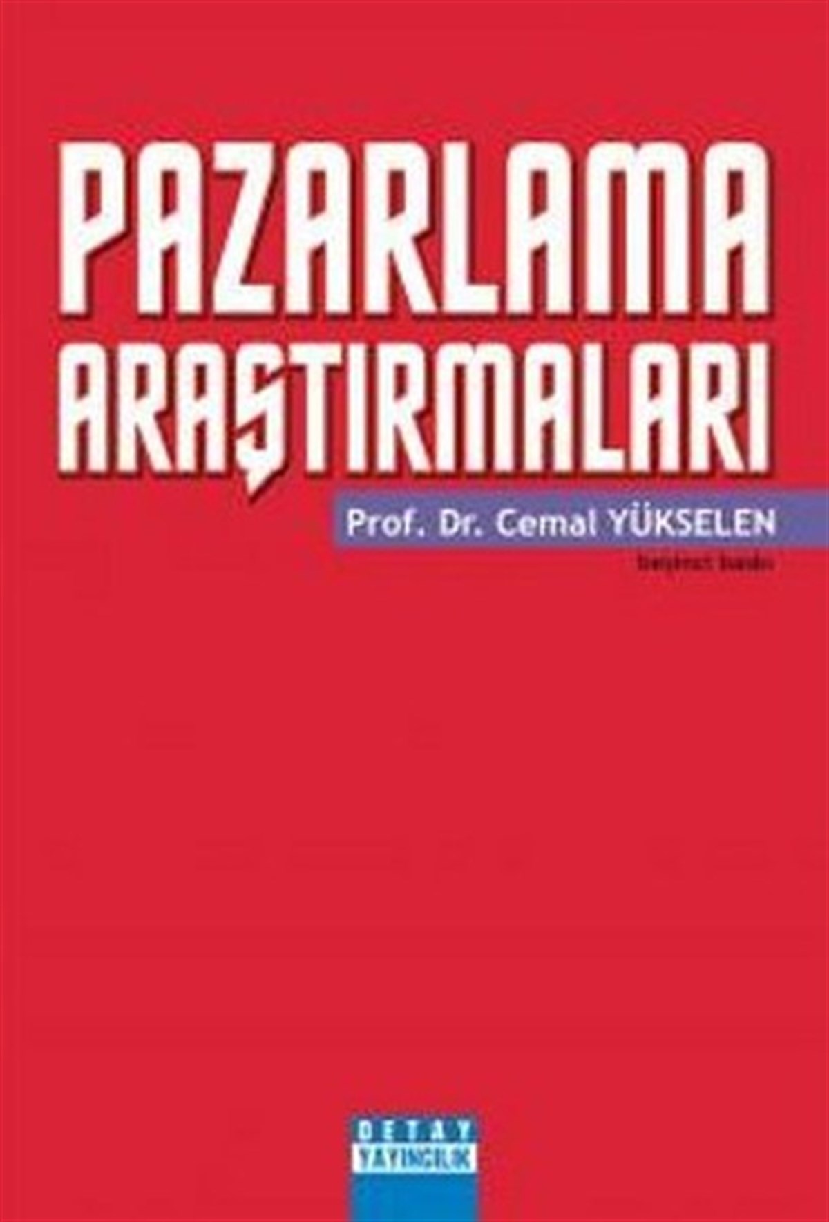 Cemal YükselenPazarlama, Reklamcılık ve Satış KitaplarıPazarlama Araştırmaları
