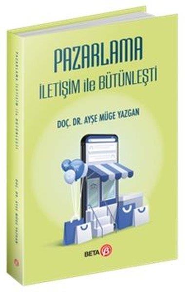 Ayşe Müge YazganPazarlama, Reklamcılık ve Satış KitaplarıPazarlama İletişim İle Bütünleşti