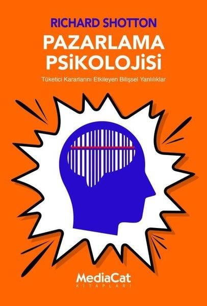 Richard ShottonPazarlama, Reklamcılık ve Satış KitaplarıPazarlama Psikolojisi - Tüketici Kararlarını Etkileyen Bilişsel Yanlılıklar