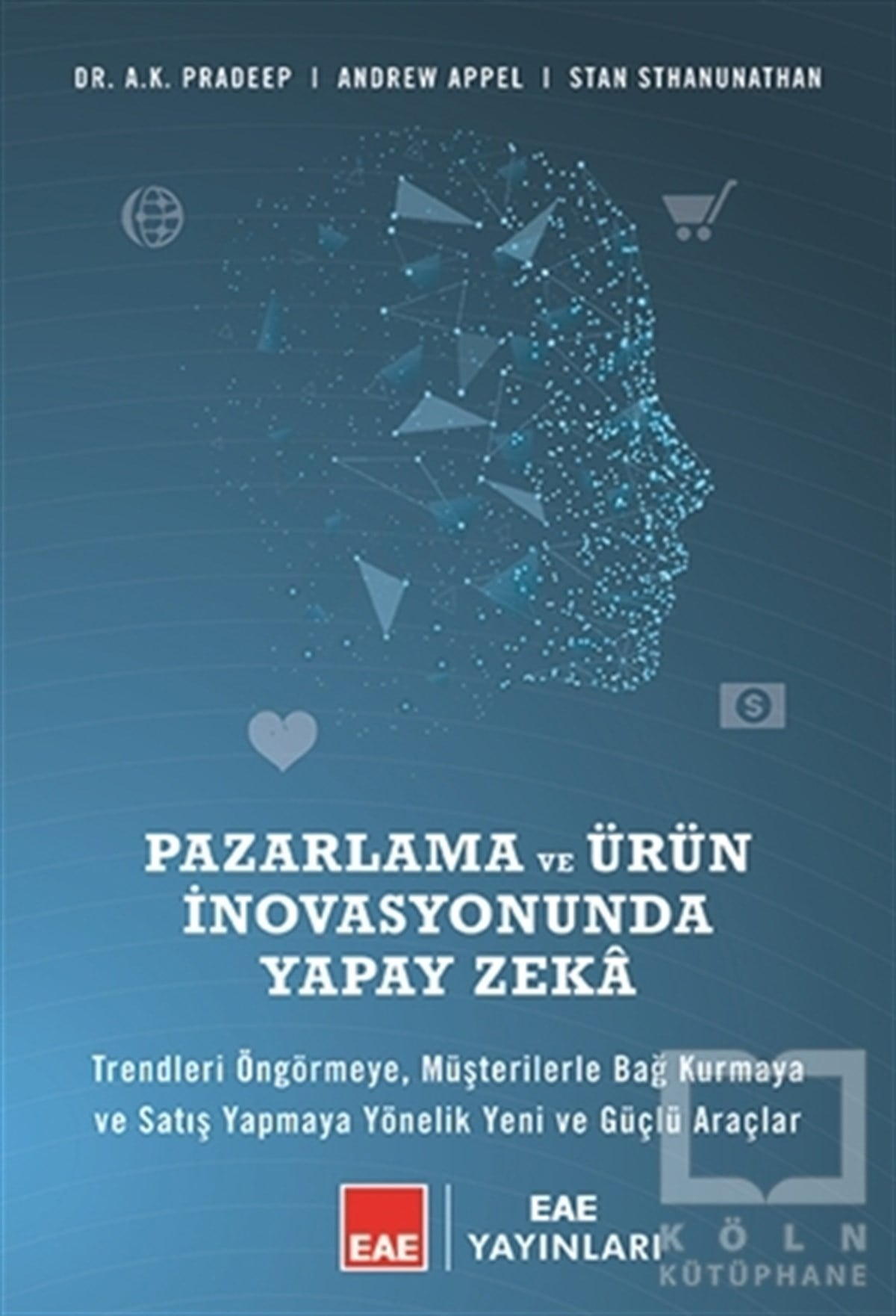 A.K. PradeepYapay ZekaPazarlama ve Ürün İnovasyonunda Yapay Zeka