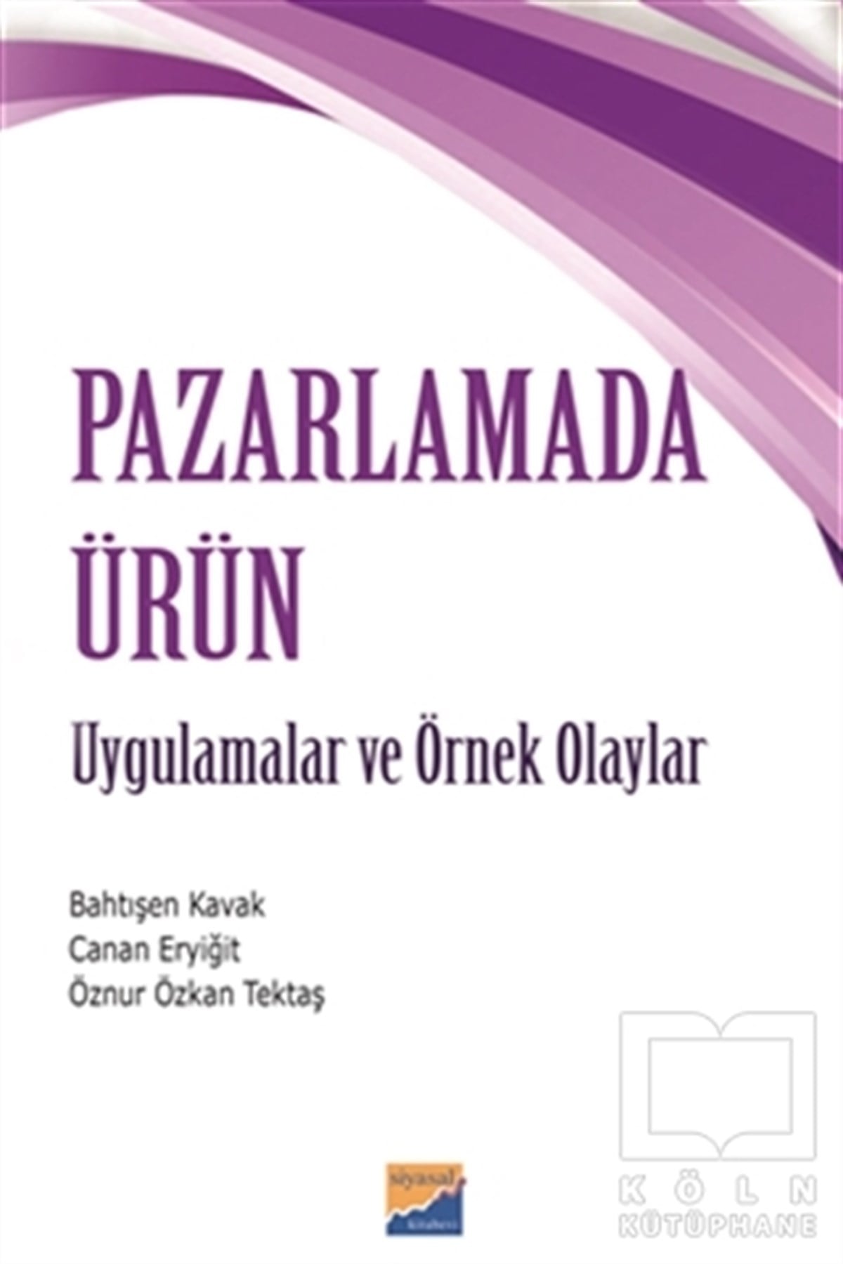 Bahtışen KavakPazarlama, Satış, ReklamPazarlamada Ürün