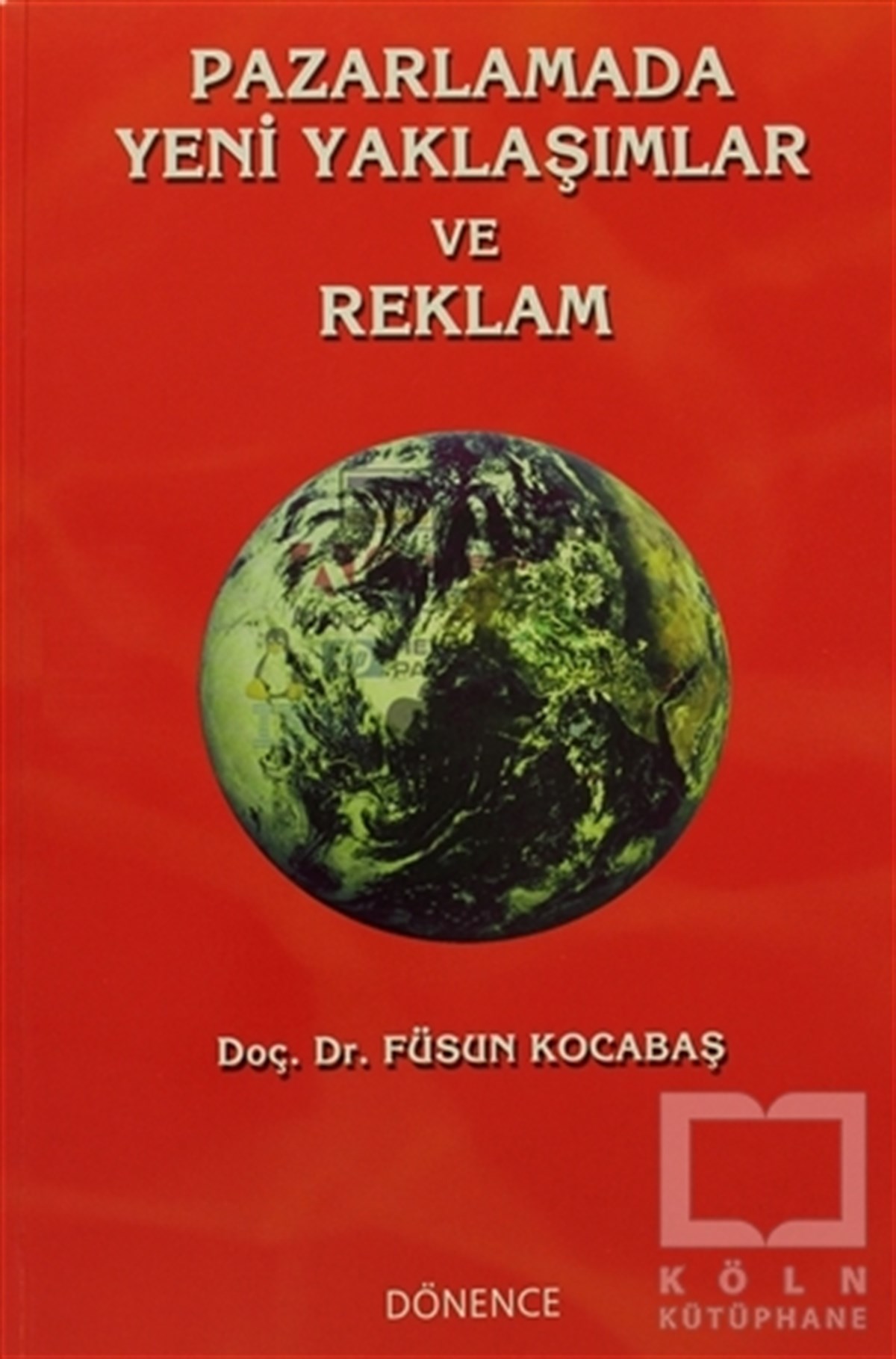 Füsun KocabaşReferans KitaplarPazarlamada Yeni Yaklaşımlar ve Reklam