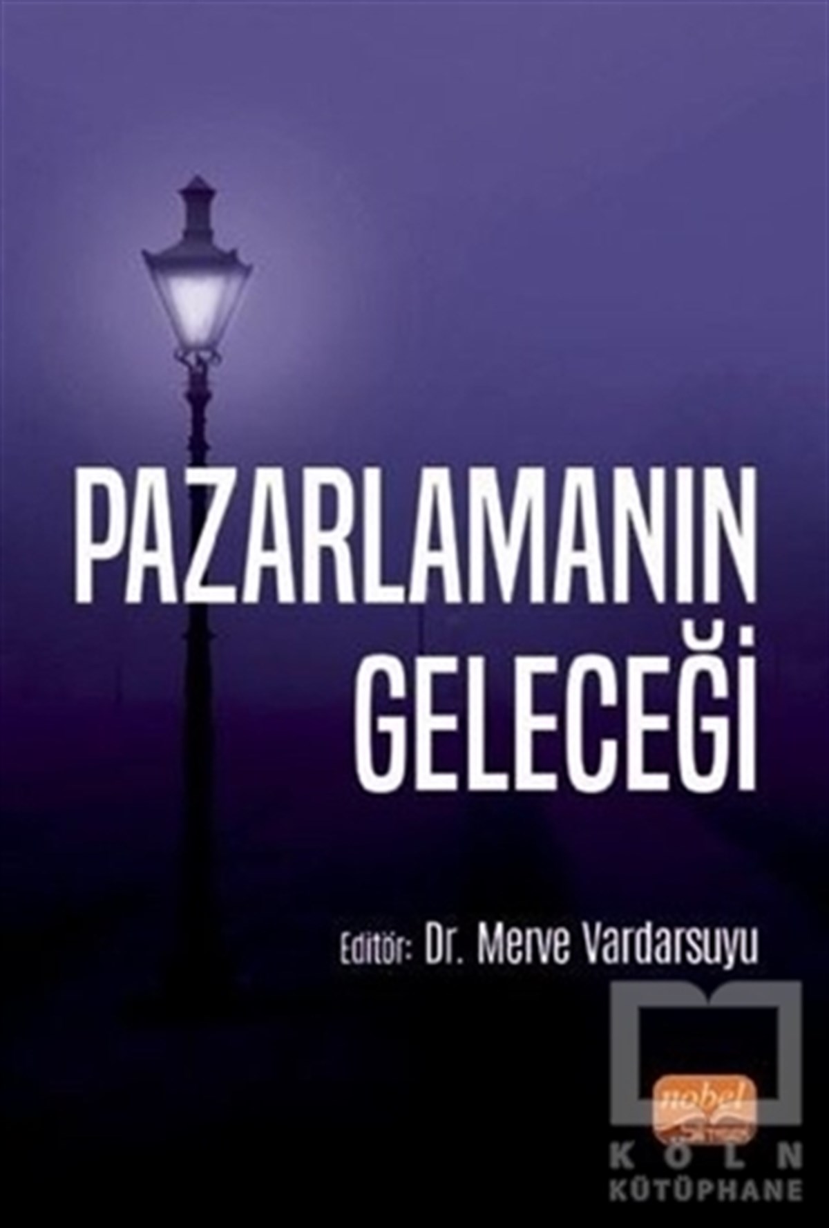 Merve VardarsuyuPazarlama, Reklamcılık ve Satış KitaplarıPazarlamanın Geleceği
