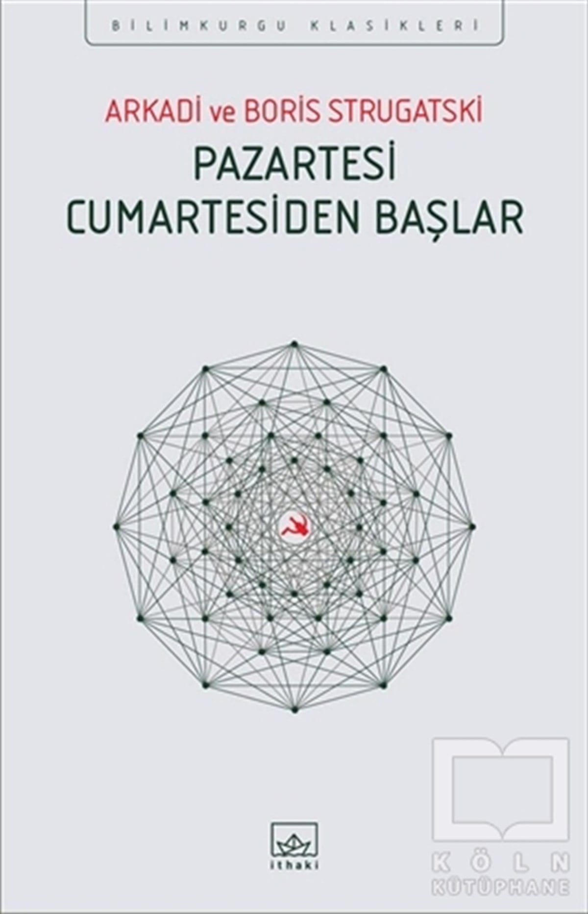 Arkadi StrugatskiBilimkurguPazartesi Cumartesiden Başlar