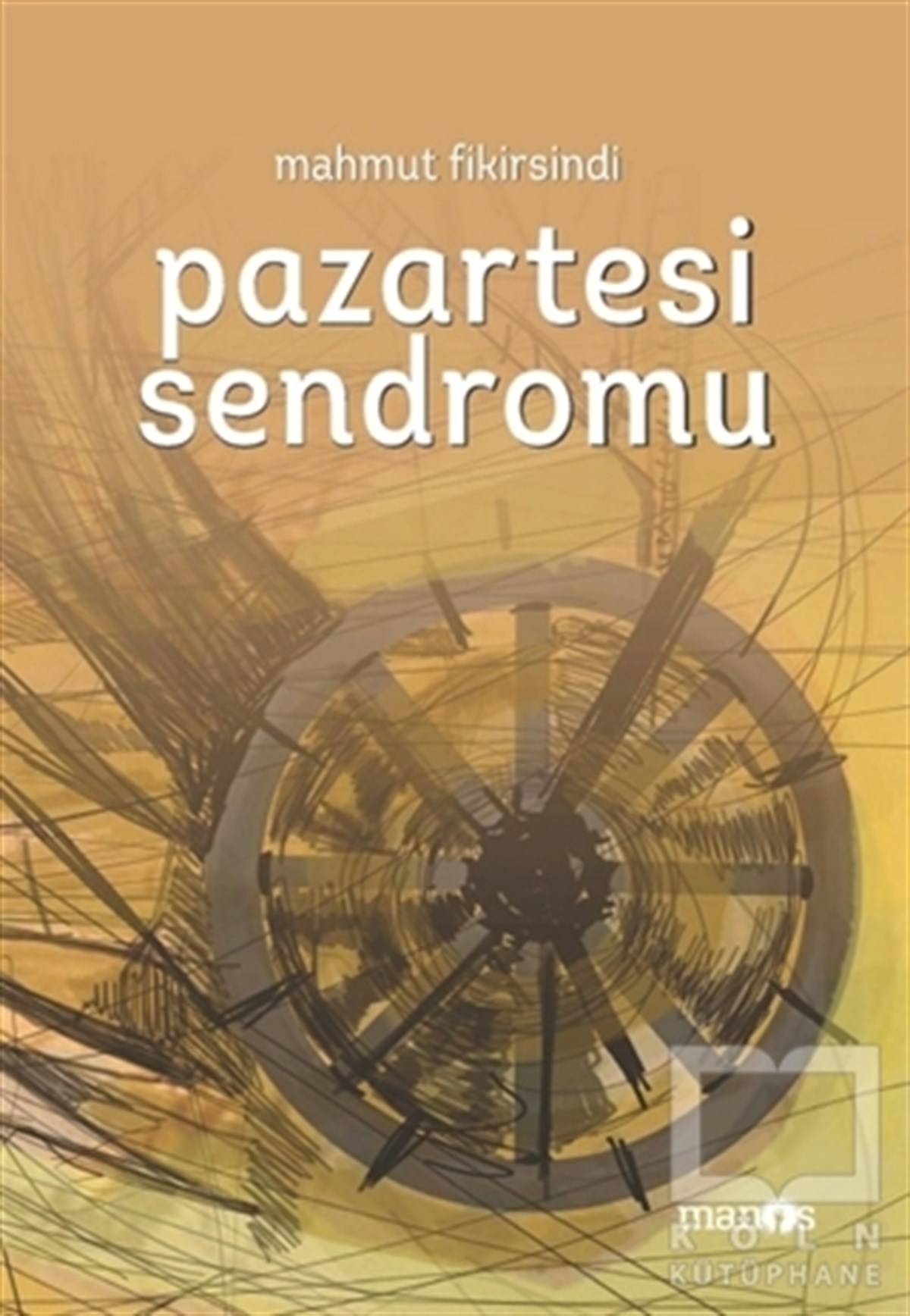 Mahmut FikirsindiÖyküPazartesi Sendromu