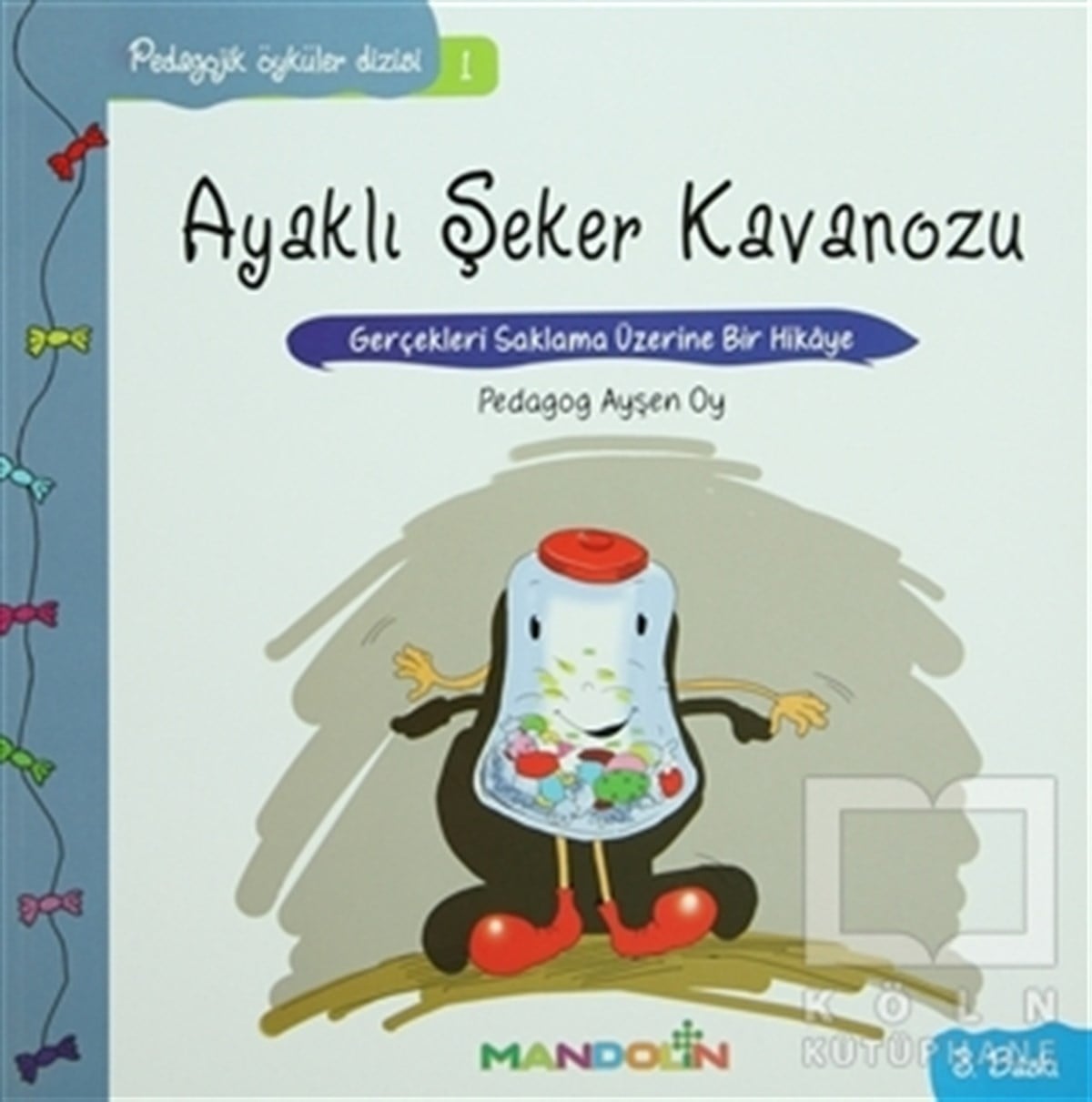 Ayşen OyÇizgi RomanPedagojik Öyküler: 1 - Ayaklı Şeker Kavanozu