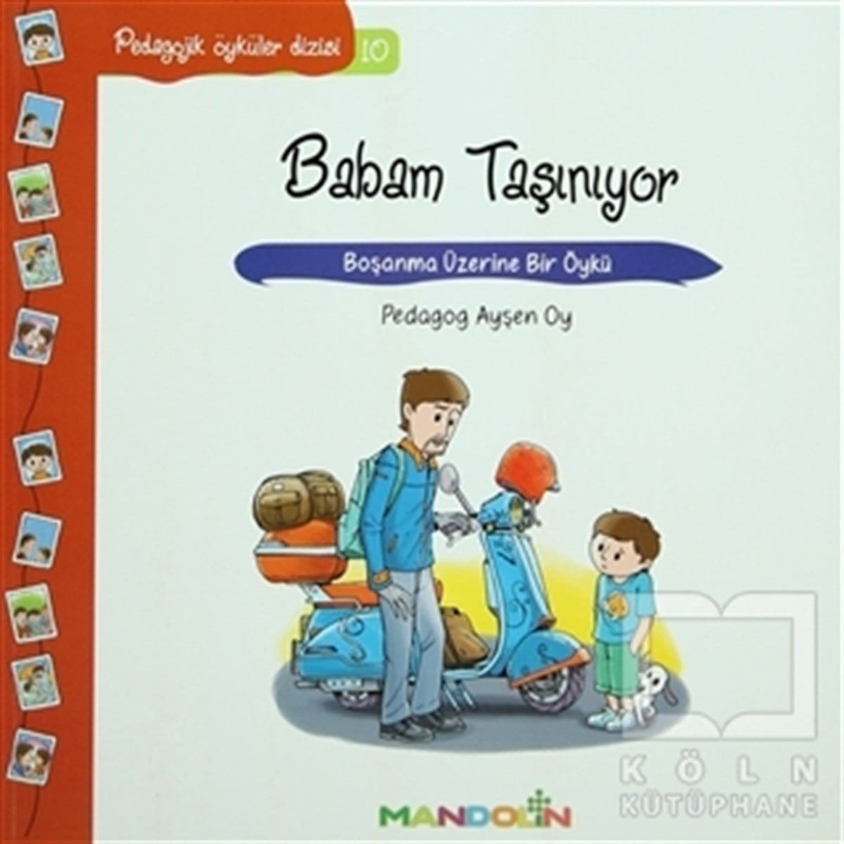 Ayşen OyHikayelerPedagojik Öyküler: 10 - Babam Taşınıyor