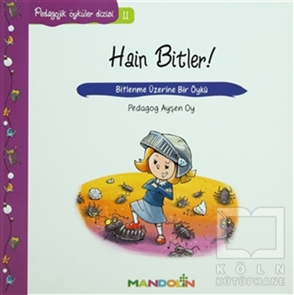 Ayşen OyHikayelerPedagojik Öyküler: 11 Hain Bitler!