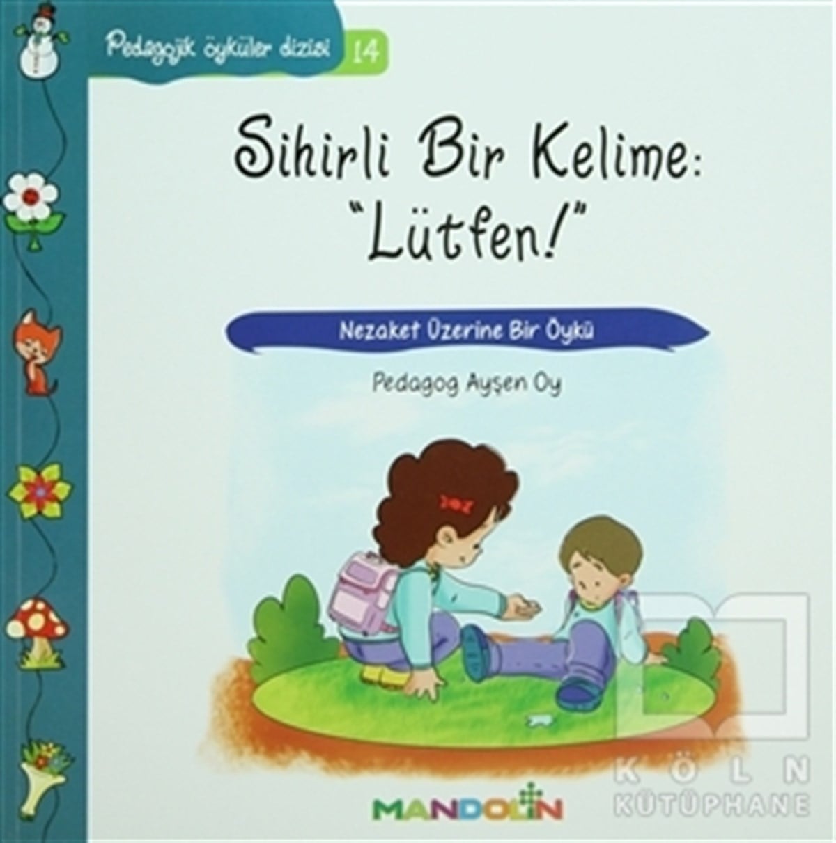 Ayşen OyEbeveyn KitaplarıPedagojik Öyküler: 14 -  Sihirli Bir Kelime: Lütfen