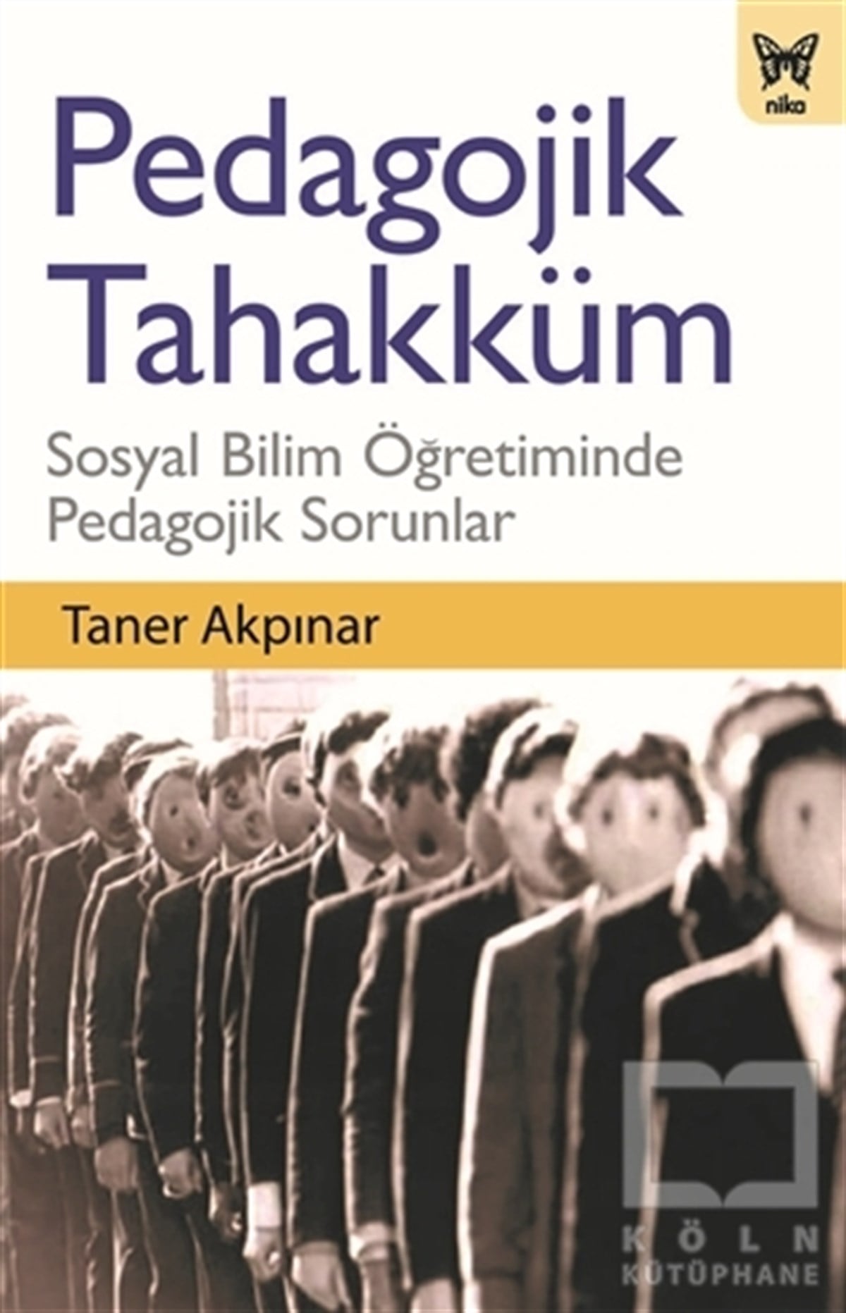 Taner AkpınarAraştırma - İncelemePedagojik Tahakküm