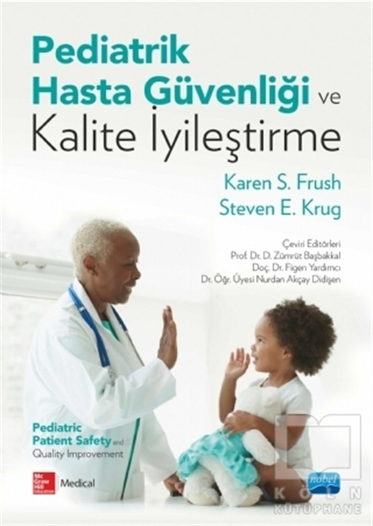 Karen S. FrushTıp BilimleriPediatrik Hasta Güvenliği ve Kalite İyileştirme