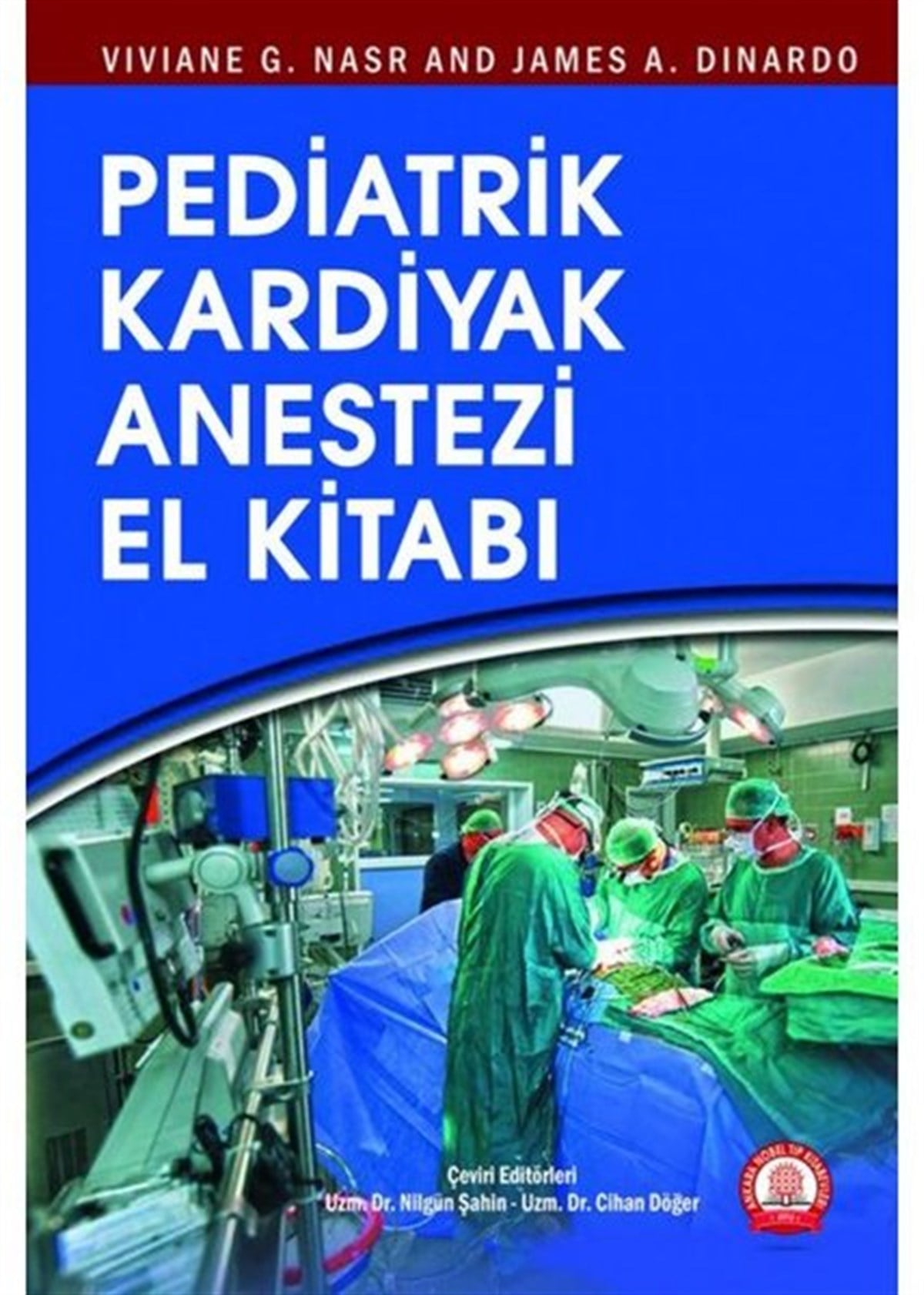 James A. DiNardoTıpPediatrik Kardiyak Anestezi El Kitabı