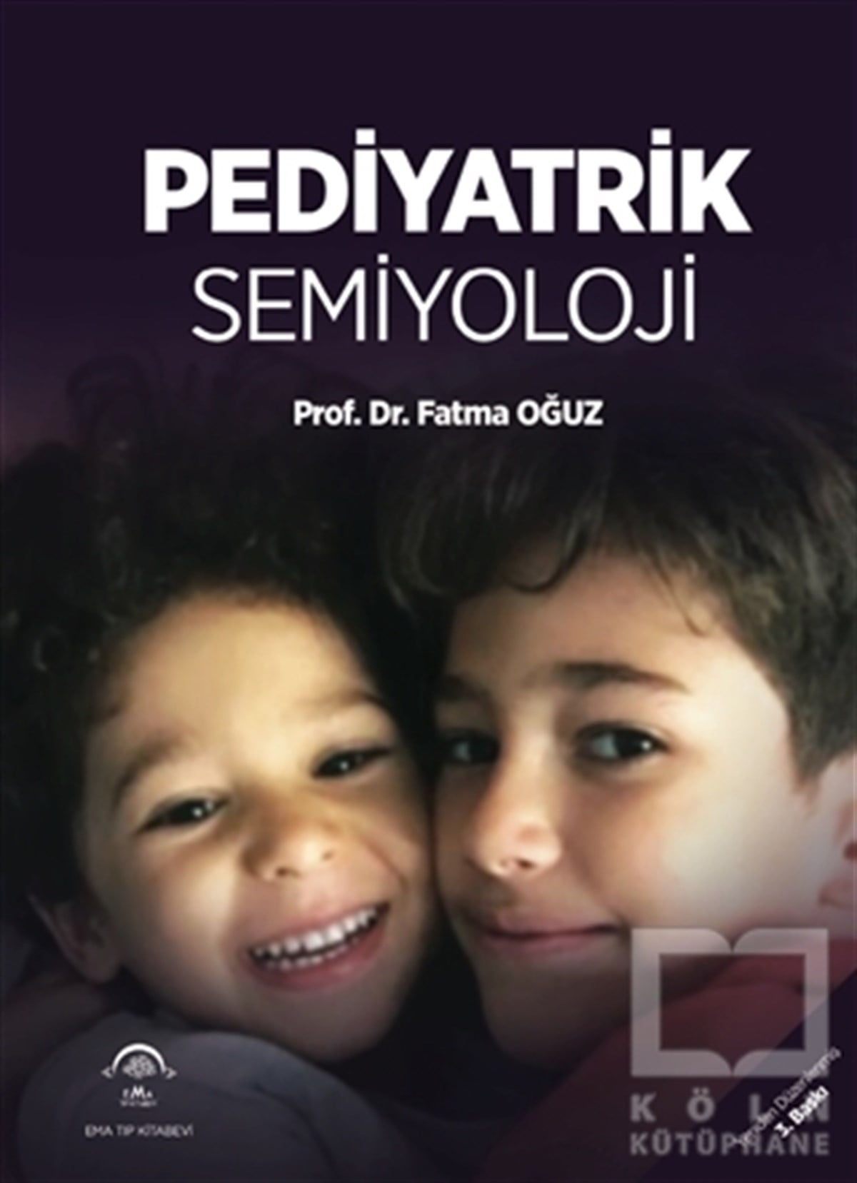 Fatma OğuzTıp Bilimleri KitaplarıPediyatrik Semiyoloji