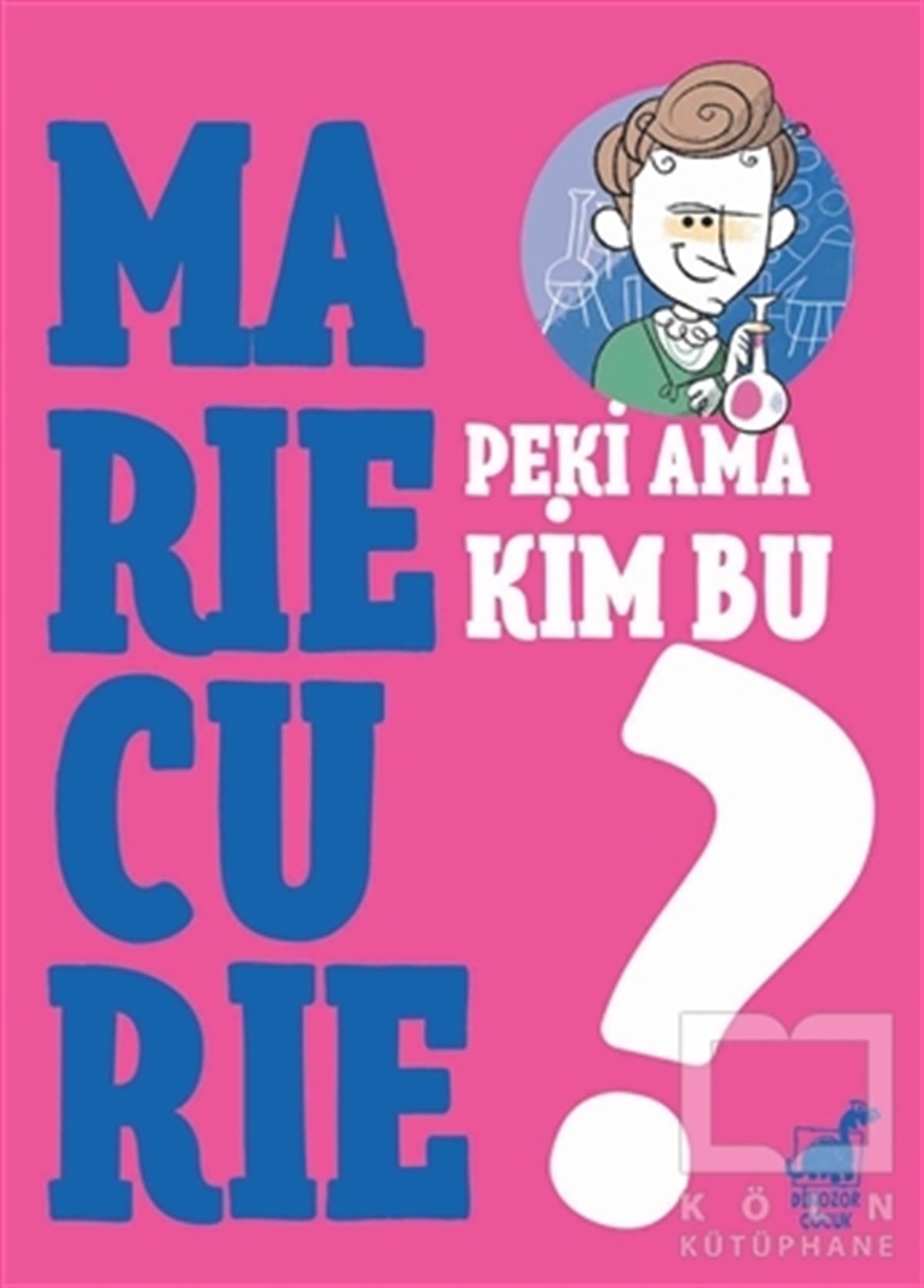Giulia Calandra BuonauraEtkinlik KitaplarıPeki Ama Kim Bu Marie Curie?