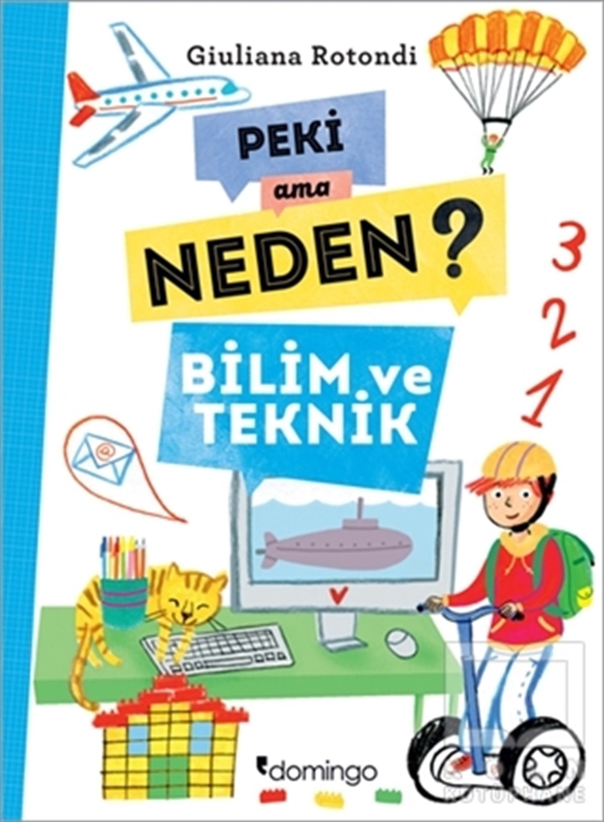 Giuliana RotondiBilimsel KitaplarPeki Ama Neden? - Bilim ve Teknik
