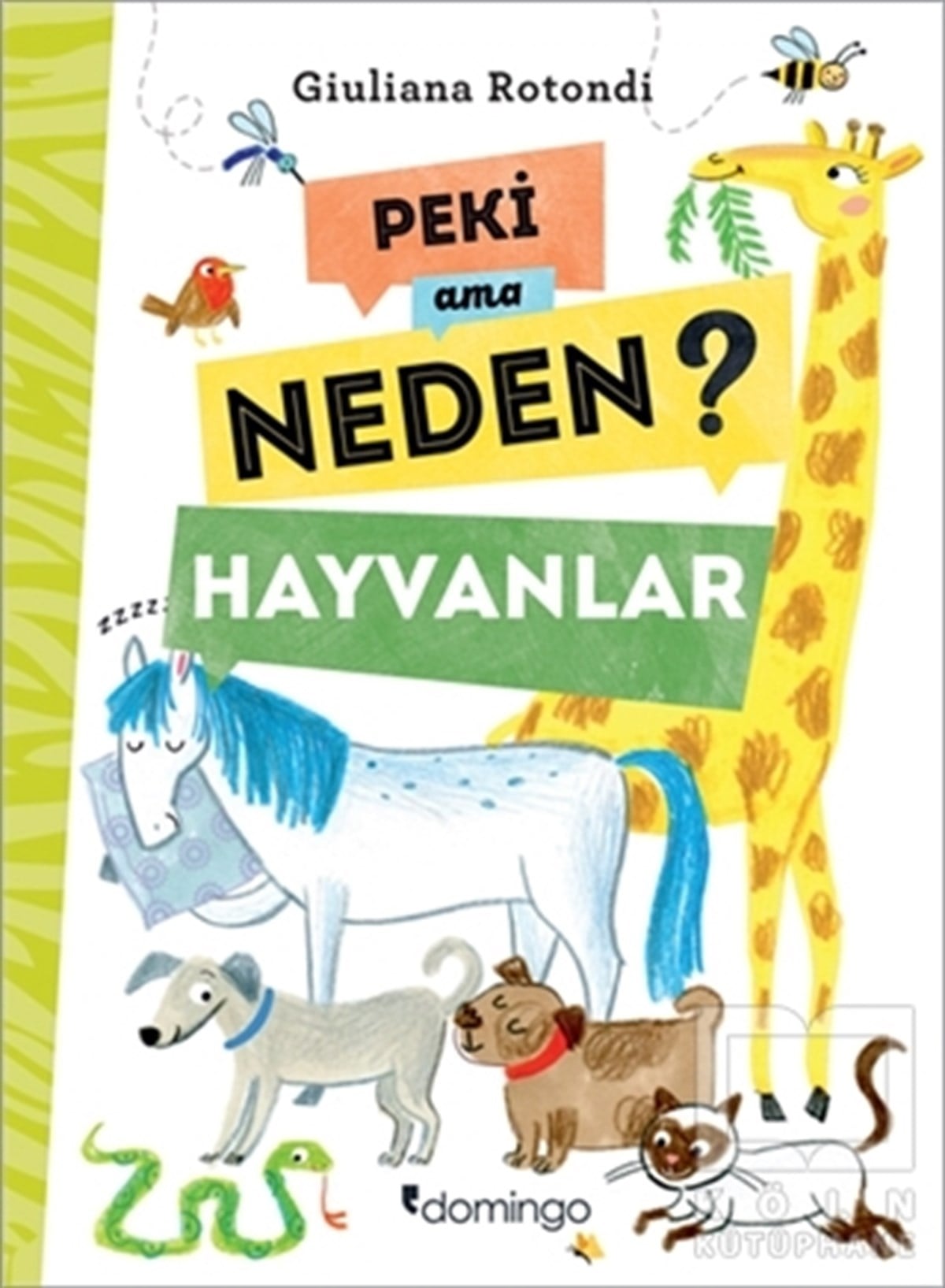 Giuliana RotondiBilimsel KitaplarPeki Ama Neden? - Hayvanlar