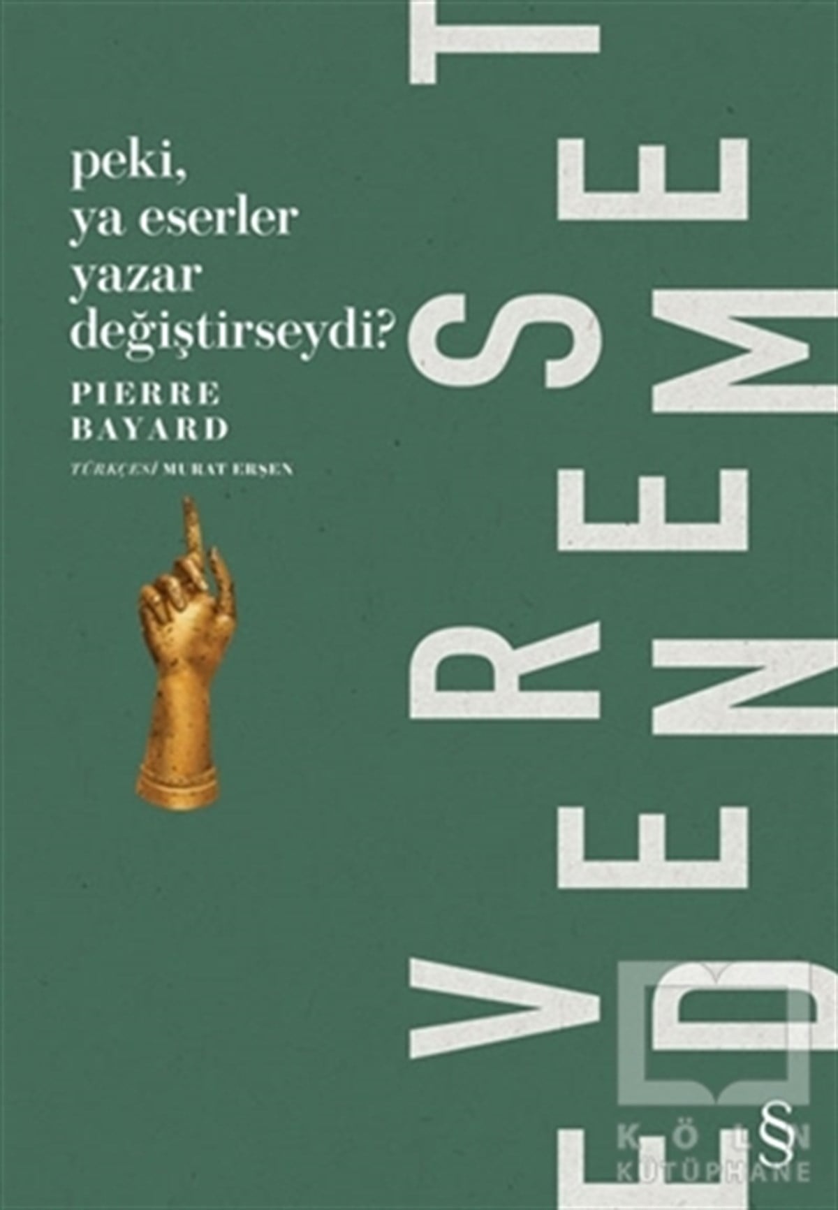 Pierre BayardDeneme KitaplarıPeki Ya Eserler Yazar Değiştirseydi?