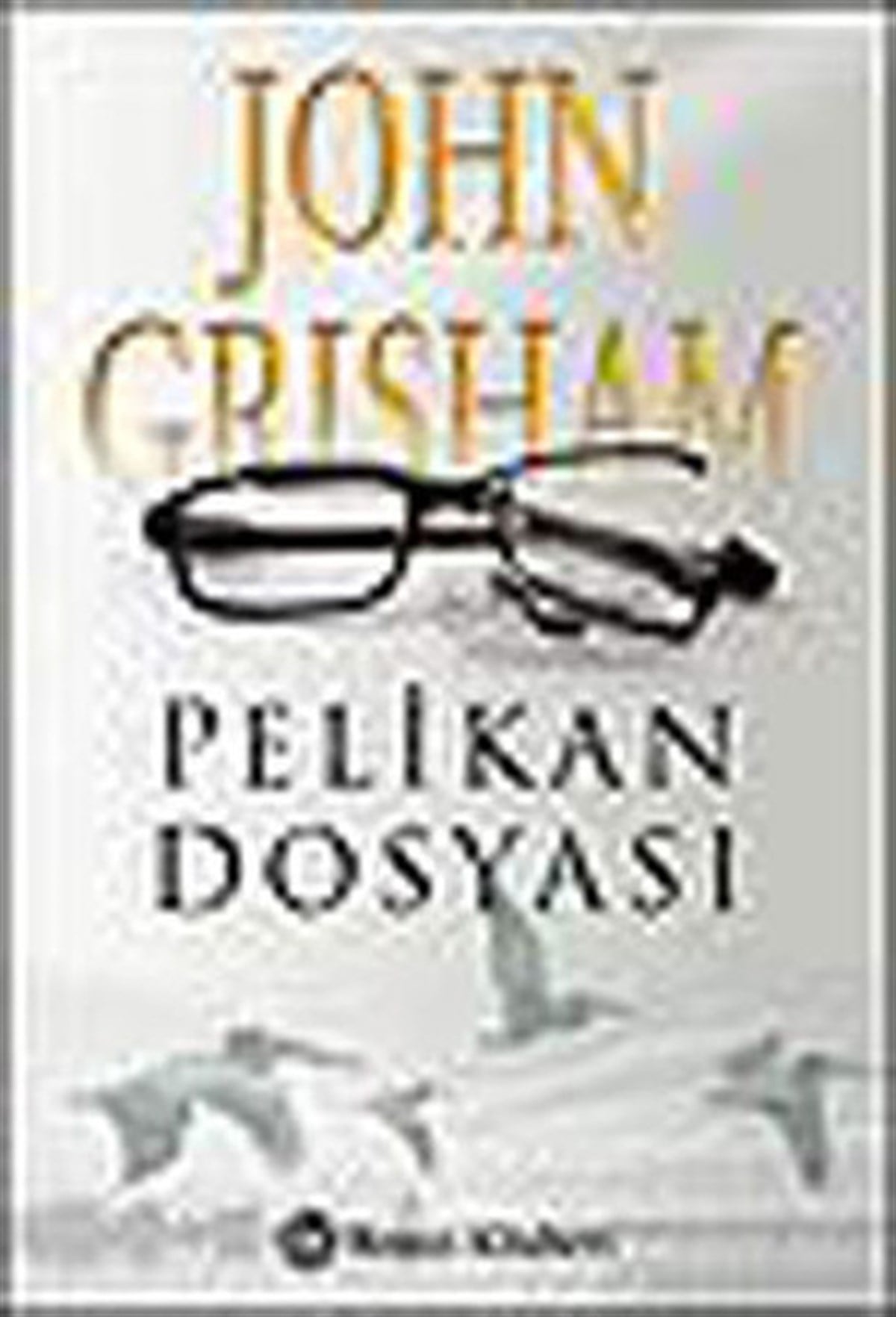 John GrishamAksiyon Kitapları & Macera KitaplarıPelikan Dosyası