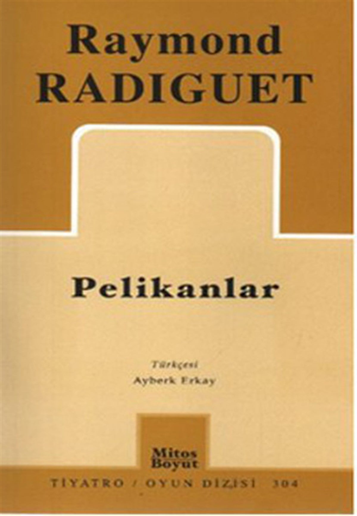 Raymond RadiguetDünya OyunlarıPelikanlar