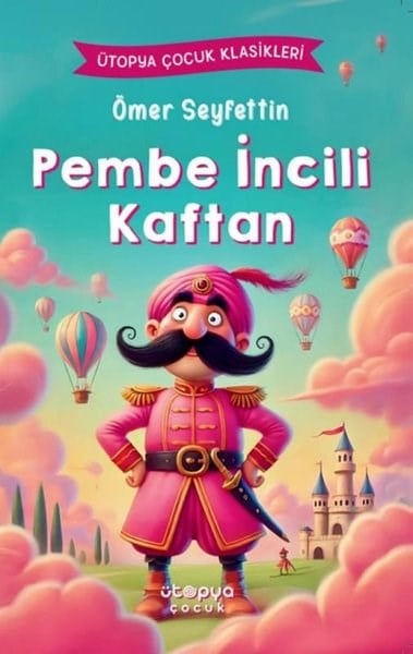 Ömer SeyfettinKlasik Çocuk KitaplarıPembe İncili Kaftan - Ütopya Çocuk Klasikleri