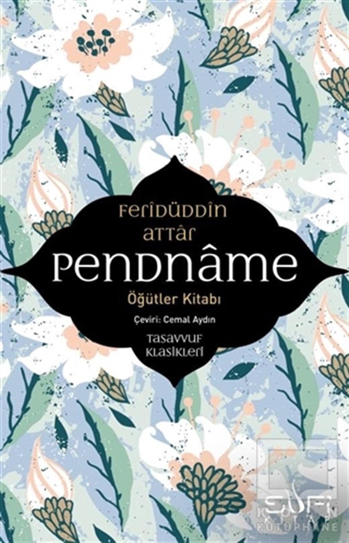 Feridüddin AttarTasavvuf - Mezhepler - TarikatlarPendname - Öğütler Kitabı