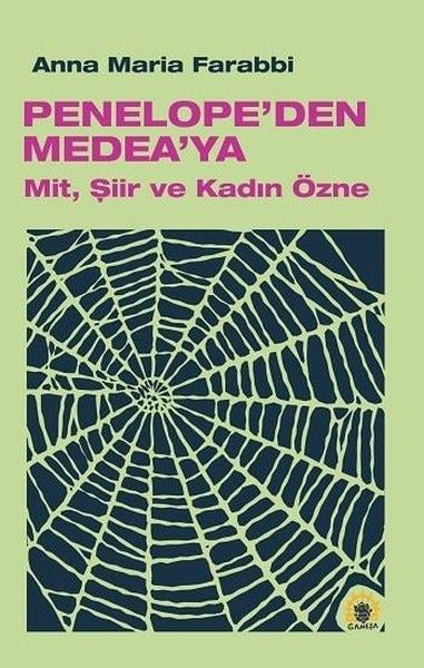 Anna Maria FarabbiMitoloji EfsanePenelope'den Medea'ya - Mit Şiir ve Kadın Özne