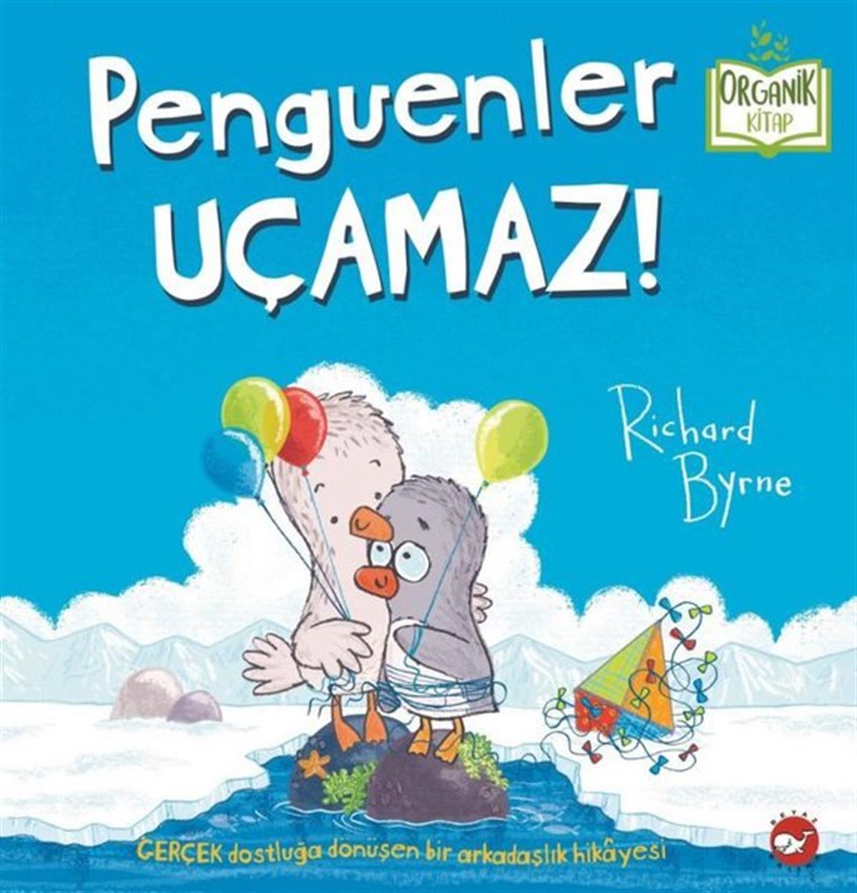 Richard ByrneEgitim Etkinlik KitaplariPenguenler Uçamaz! Organik Kitap