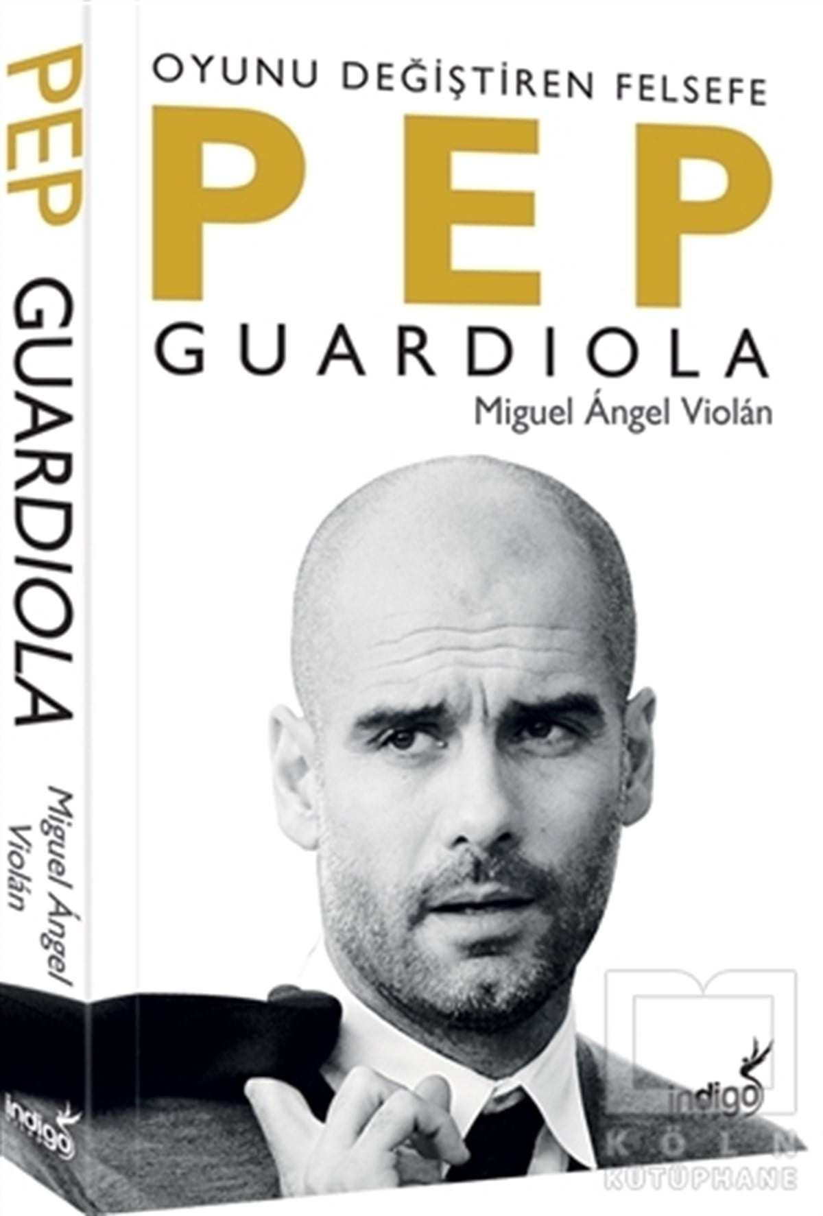 Miguel Angel ViolanSporPep Guardiola: Oyunu Değiştiren Felsefe