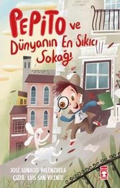 Jose Ignacio ValenzuelaÇocuk Gençlik RomanlarıPepito ve Dünyanın En Sıkıcı Sokağı