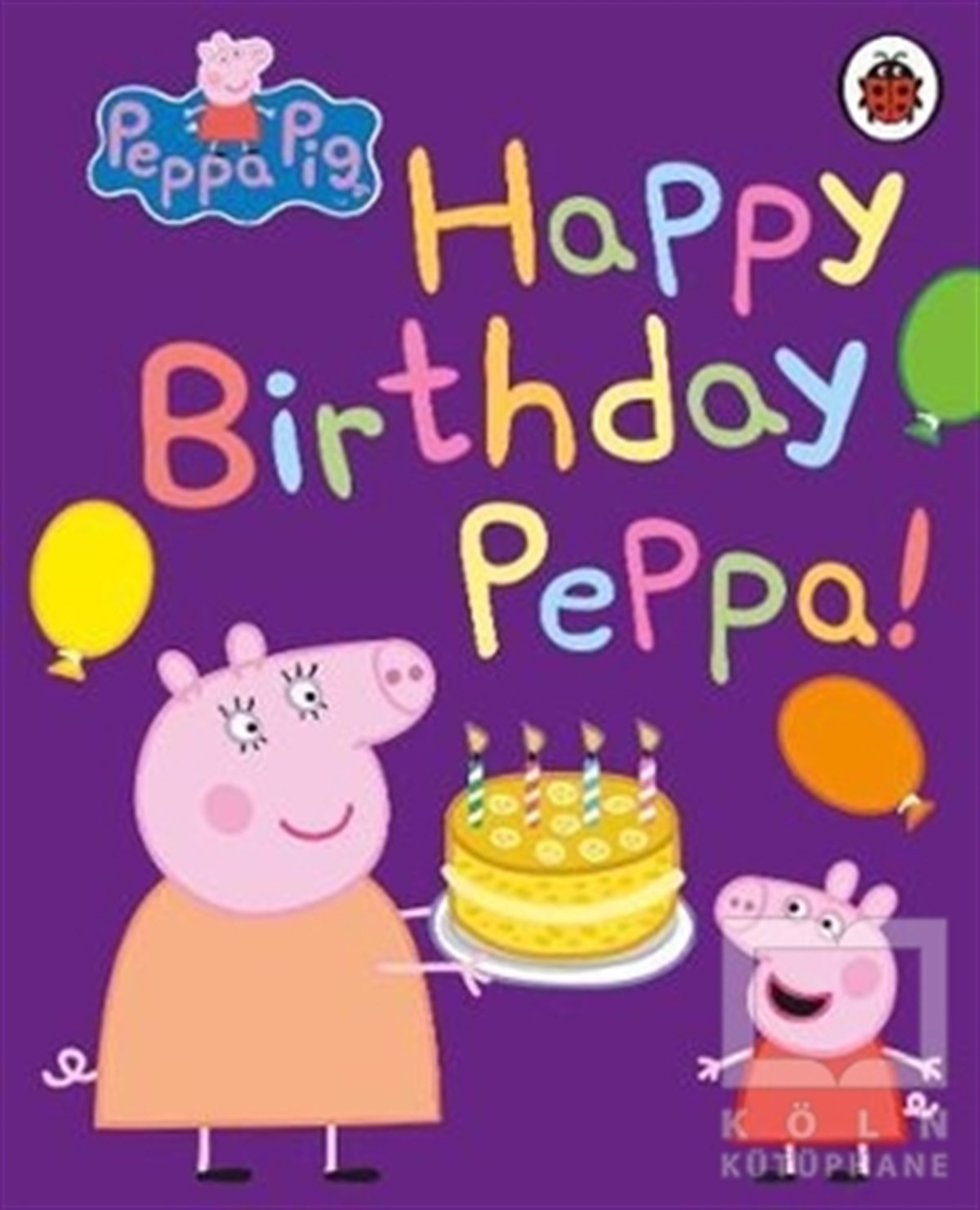 KolektifYabancı Dilde KitaplarPeppa Pig: Happy Birthday Peppa