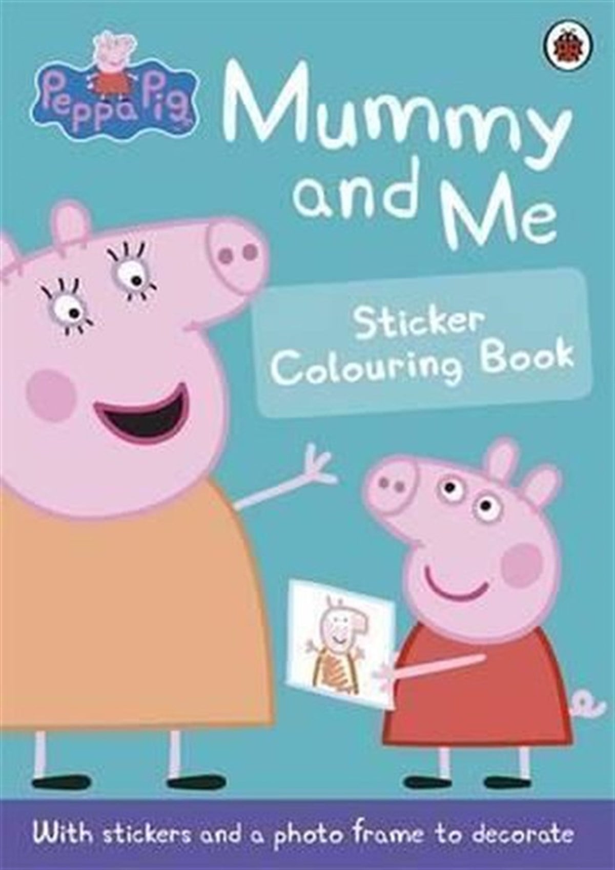 Peppa PigPreschoolPeppa Pig: Mummy and Me Sticker Colouring Book