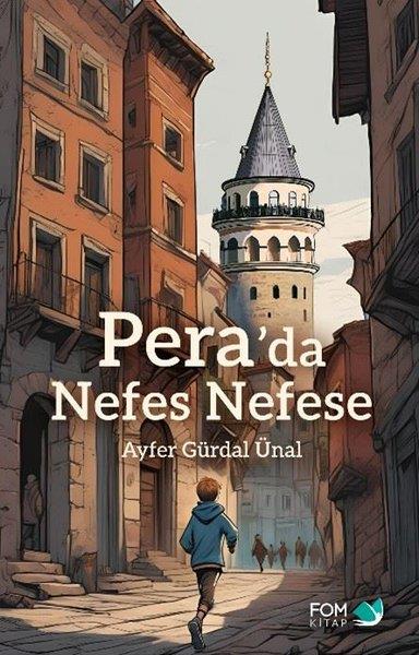 Ayfer Gürdal ÜnalÇocuk Gençlik RomanlarıPera'da Nefes Nefese
