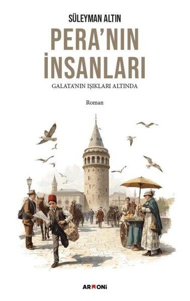 Süleyman AltınTürk RomaniPera'nın İnsanları - Galata'nın Işıkları Altında