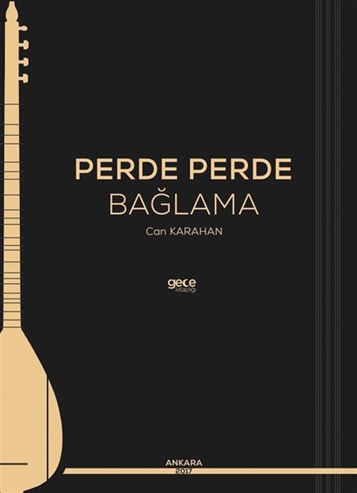 Can KarahanMüzik KitaplarıPerde Perde Bağlama