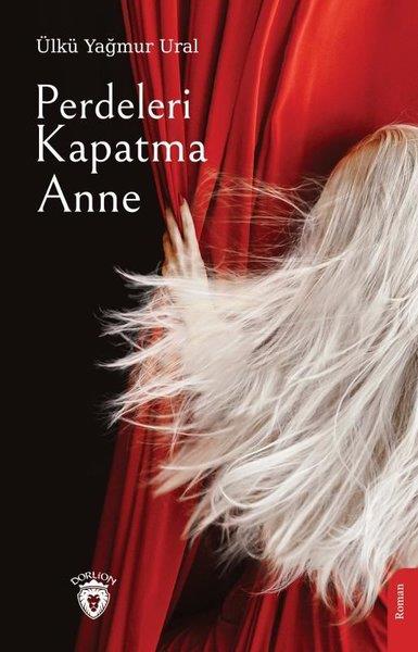Ülkü Yağmur UralTürkiye RomanPerdeleri Kapatma Anne
