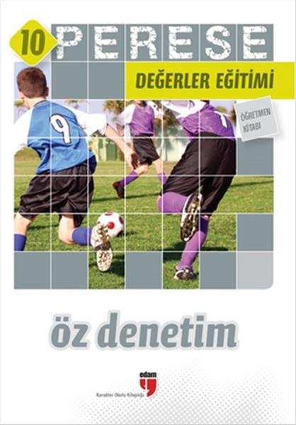 Pınar Koç YıldırımSosyal Bilimler - ÖgretmenlikPerese Değerler Eğitimi Öğretmen Kitabı 10 - Öz Denetim