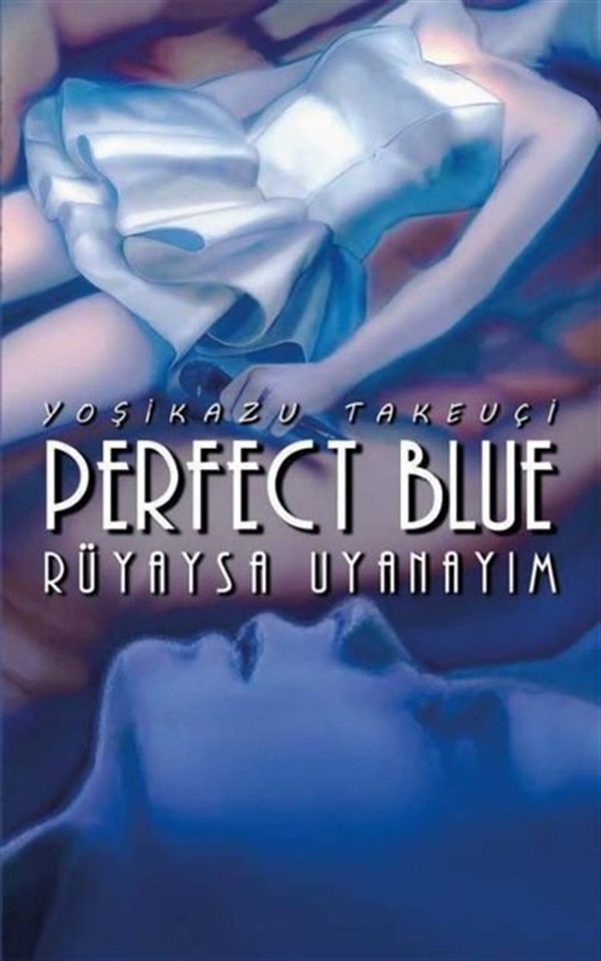 Yoşikazu TakeuçiKorku Kitapları & Gerilim KitaplarıPerfect Blue - Rüyaysa Uyanayım