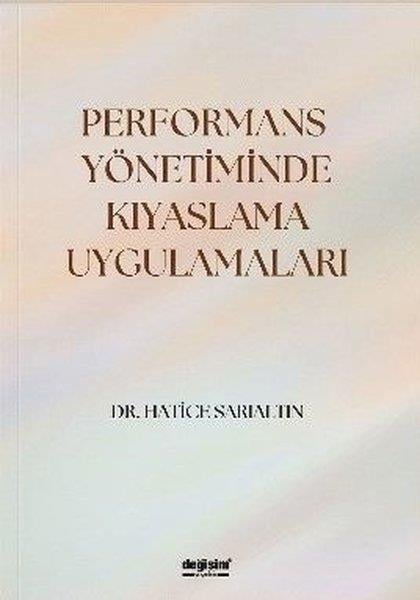 Hatice SarıaltınYönetim / İş Geliştirme / KalitePerformans Yönetiminde Kıyaslama Uygulamaları