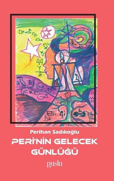 Perihan SadıkoğluÇocuk Gençlik RomanlarıPeri'nin Gelecek Günlüğü