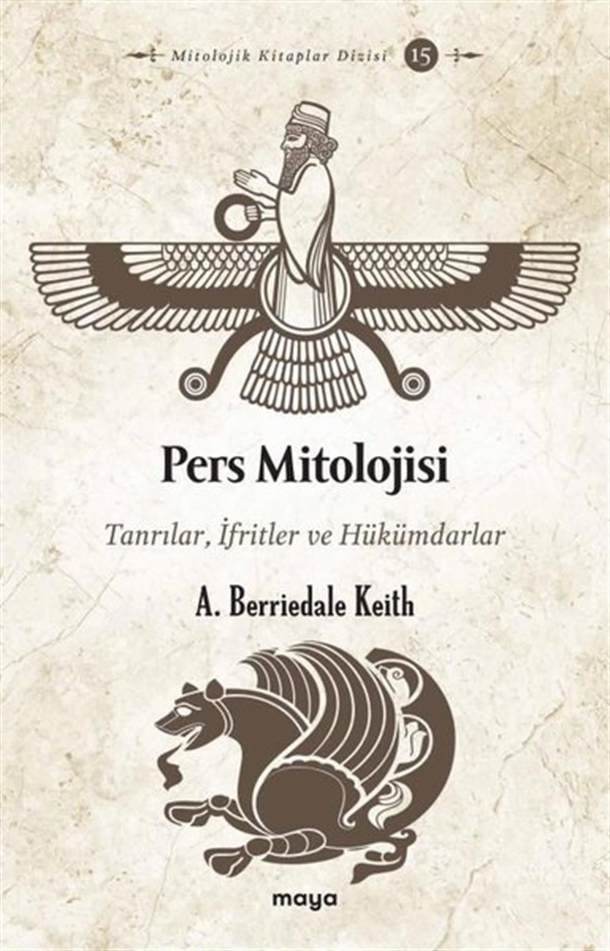 A. Berriedale KeithMitoloji EfsanePers Mitolojisi: Tanrılar İfritler ve Hükümdarlar