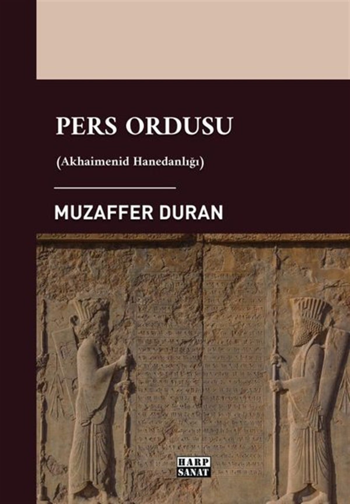 Muzaffer DuranDünya TarihiPers Ordusu - Akhaimenid Hanedanlığı
