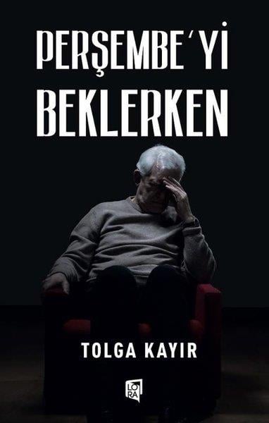 Tolga KayırTürkiye RomanPerşembe'yi Beklerken