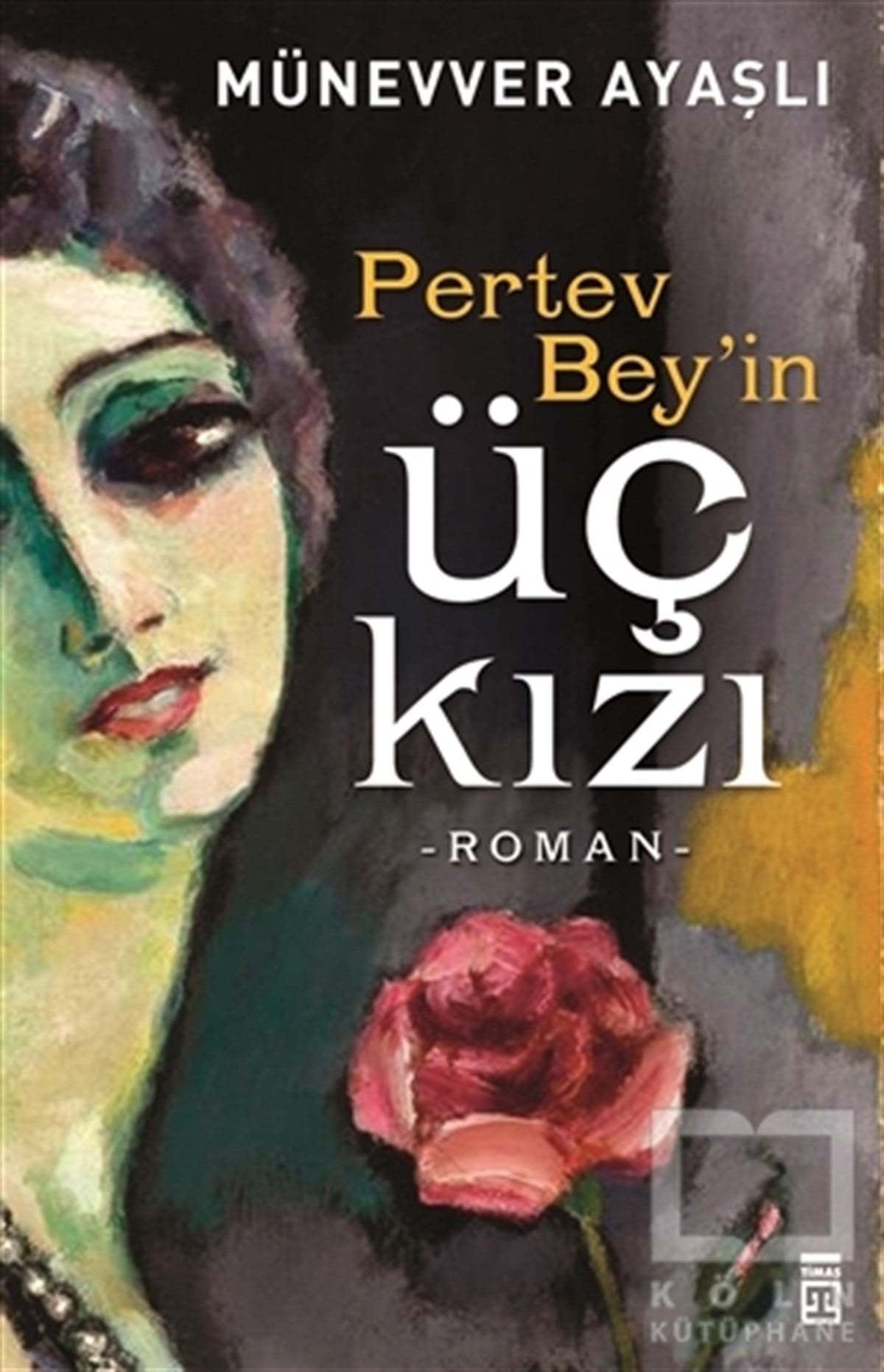 Münevver AyaşlıTürkçe RomanlarPertev Bey'in Üç Kızı